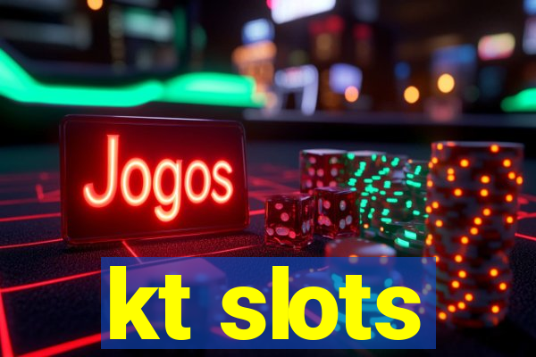 kt slots